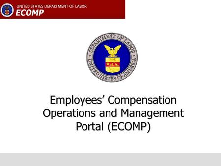 Employees’ Compensation Operations and Management Portal (ECOMP)