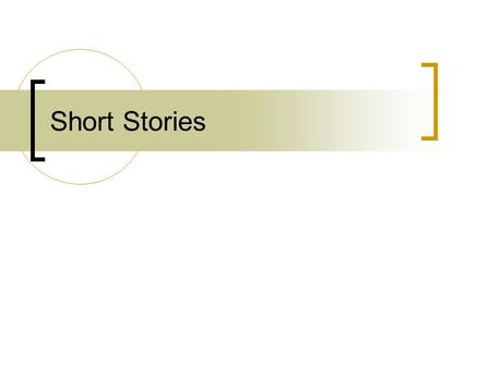 Short Stories. Interesting Fact Short Stories were “named/invented by Edgar Allan Poe Thought to be shorter and more appealing.
