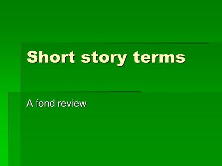 Short story terms A fond review. Plot Diagram  Exposition  The beginning of a story that introduces characters, setting, tone, and any important background.