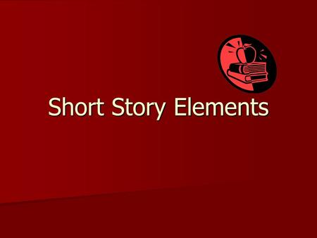 Short Story Elements. SIX major elements Setting Setting Conflict Conflict Point of View Point of View Plot Plot Character Character Theme Theme.