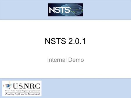 NSTS 2.0.1 Internal Demo. Agenda 1.NSTS Release 2.0.1 Summary 2.Functionality/Enhancements by User Group Licensee Agency Admin 3.Scenarios/Demo 2.