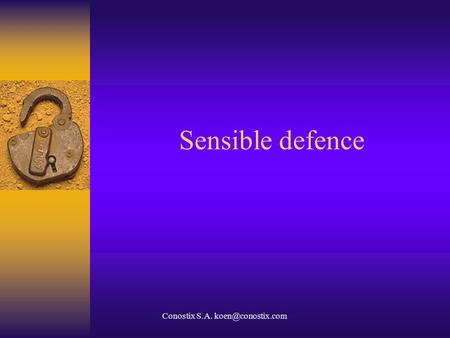 Conostix S.A. Sensible defence.