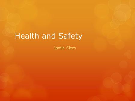 Health and Safety Jamie Clem. Safety Concerns for Ages 0-2  Use gates on stairways  Keep children out of the kitchen while cooking  Keep guns out of.
