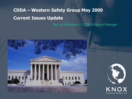 CDDA – Western Safety Group May 2009 Current Issues Update Bernie Robertson – CDDA Program Manager.