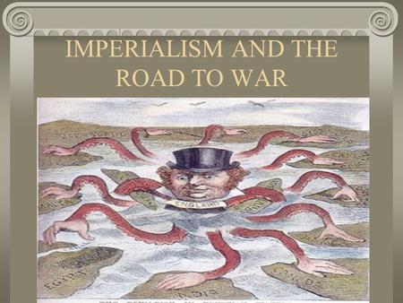 IMPERIALISM AND THE ROAD TO WAR. THE SCRAMBLE FOR AFRICA Africa offered potential sources of resources and economic possibilities When Henry Stanley,