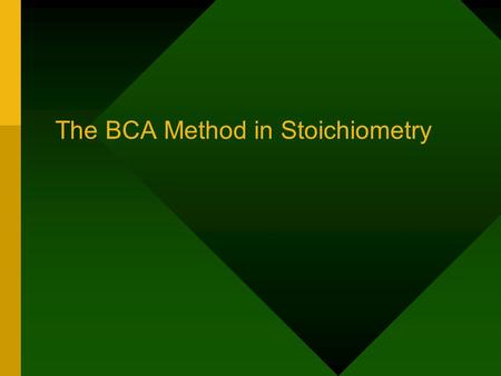 The BCA Method in Stoichiometry