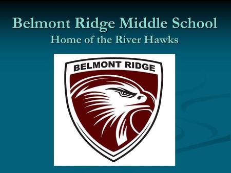 Belmont Ridge Middle School Home of the River Hawks.