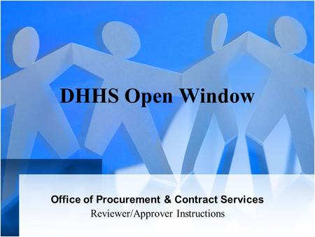 DHHS Open Window Office of Procurement & Contract Services Reviewer/Approver Instructions.