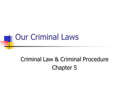 Criminal Law & Criminal Procedure Chapter 5