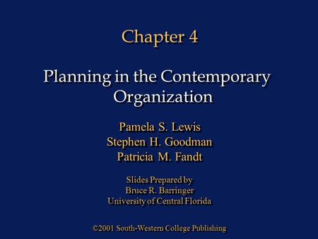 Chapter 4 ©2001 South-Western College Publishing Pamela S. Lewis Stephen H. Goodman Patricia M. Fandt Slides Prepared by Bruce R. Barringer University.