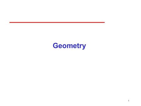 1 Geometry. 2 Objectives Introduce the elements of geometry ­Scalars ­Vectors ­Points Develop mathematical operations among them in a coordinate-free.