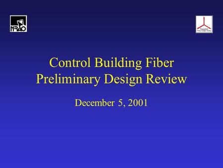 Control Building Fiber Preliminary Design Review December 5, 2001.