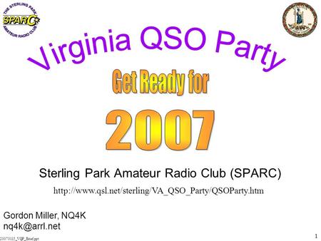 1 20070115_VQP_Brief.ppt Sterling Park Amateur Radio Club (SPARC)  Gordon Miller, NQ4K