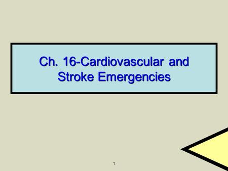 Ch. 16-Cardiovascular and Stroke Emergencies