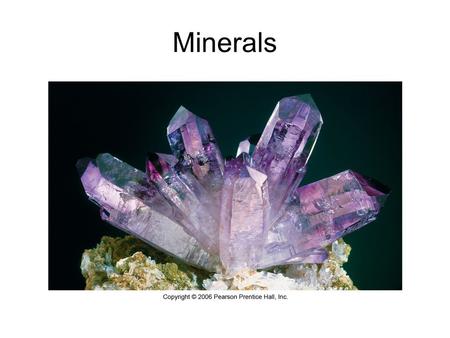 Minerals. Minerals: Building blocks of rocks To be considered a mineral, a substance must: be a naturally occurring solid be formed by inorganic processes.