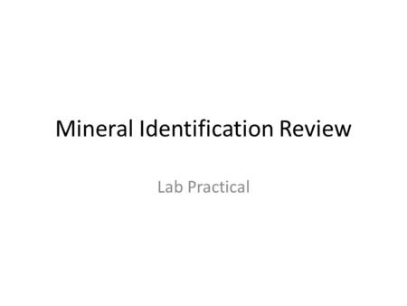 Mineral Identification Review
