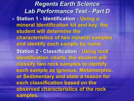 Regents Earth Science Lab Performance Test - Part D Station 1 - Identification - Using a mineral Identification kit and key, the student will determine.