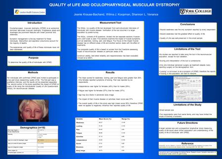 QUALITY of LIFE AND OCULOPHARYNGEAL MUSCULAR DYSTROPHY Jeanie Krause-Bachand, Wilma J. Koopman, Shannon L. Venance Introduction Oculopharyngeal muscular.
