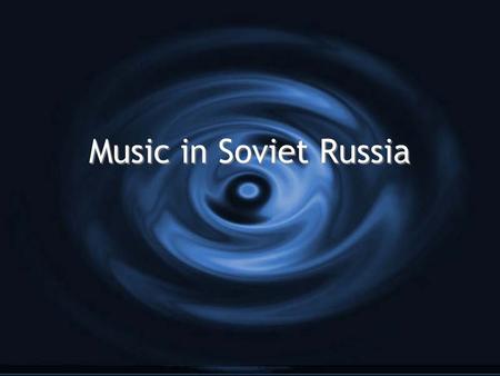 Music in Soviet Russia. Important pre-Soviet Composers G “National Realistic School” G Glinka, Dargomyzhsky, Serov G Tchaikovsky G Balakirev, Borodin,