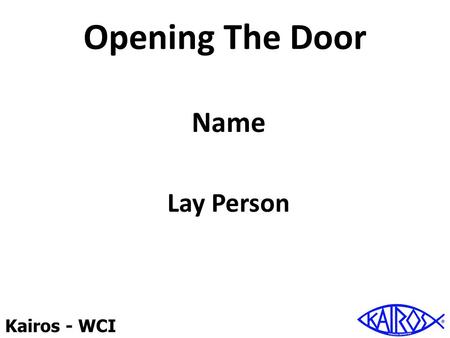 Opening The Door Name Lay Person.