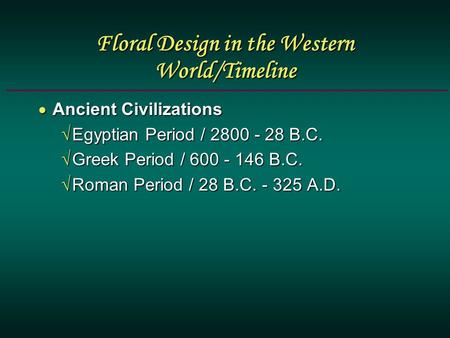 Floral Design in the Western World/Timeline