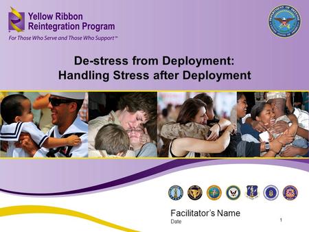 De-Stress from Deployment: Handling Stress after Deployment MAR 2013 De-stress from Deployment: Handling Stress after Deployment Facilitator’s Name Date.