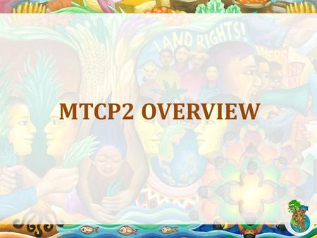 MTCP2 OVERVIEW. COPROFAM SFOAP MTCP Global Farmer Forum cooperation.