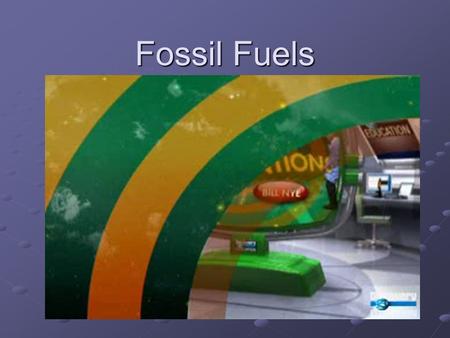 Fossil Fuels. Under what type of conditions did coal form millions of years ago?