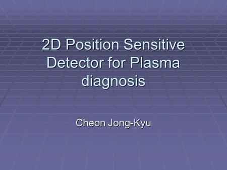 2D Position Sensitive Detector for Plasma diagnosis