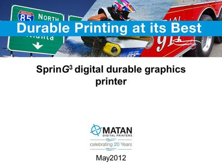 May2012 SprinG 3 digital durable graphics printer.