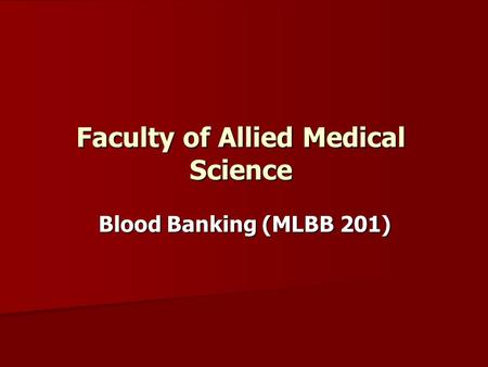 Faculty of Allied Medical Science Blood Banking (MLBB 201)