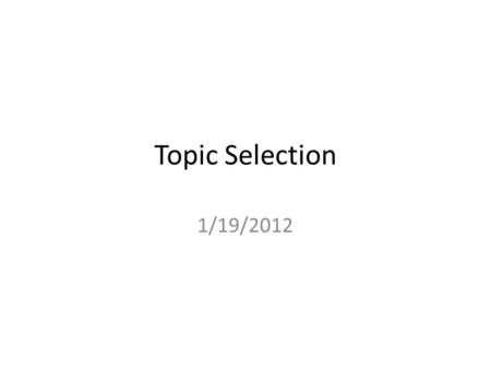 Topic Selection 1/19/2012. Learning Objectives Critically analyze social problems by identifying value perspectives and applying concepts of sociology,