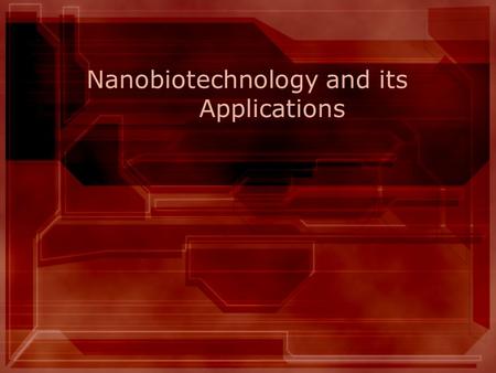Nanobiotechnology and its Applications. What is it? Click on picture.