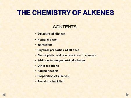THE CHEMISTRY OF ALKENES