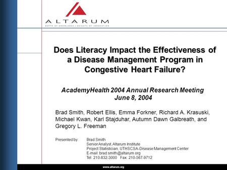 Www.altarum.org Does Literacy Impact the Effectiveness of a Disease Management Program in Congestive Heart Failure? AcademyHealth 2004 Annual Research.