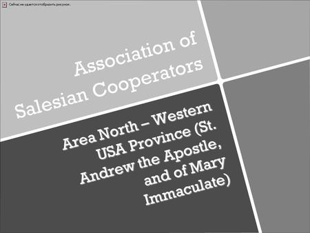 Association of Salesian Cooperators Area North – Western USA Province (St. Andrew the Apostle, and of Mary Immaculate)