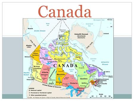 Canada. Physical Map of Canada Canada The ten provinces are : Alberta, British Columbia, Manitoba, New Brunswick, Newfoundland and Labrador, Nova Scotia,