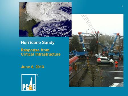 1 Hurricane Sandy Response from Critical Infrastructure June 6, 2013.