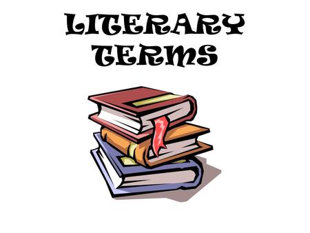 LITERARY TERMS. Allegory A story which has meaning on both the literal and figurative or moral level. –Ex: Star Wars.