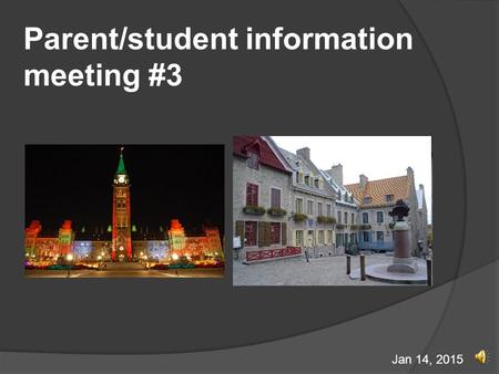 Parent/student information meeting #3 Jan 14, 2015.