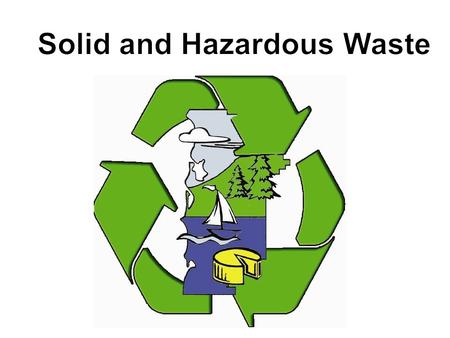 Solid and Hazardous Waste