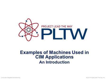 Examples of Machines Used in CIM Applications