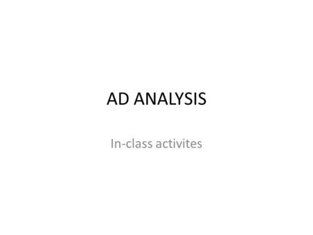 AD ANALYSIS In-class activites. Read this article:  literacy/visual-literacy/ad-analysis