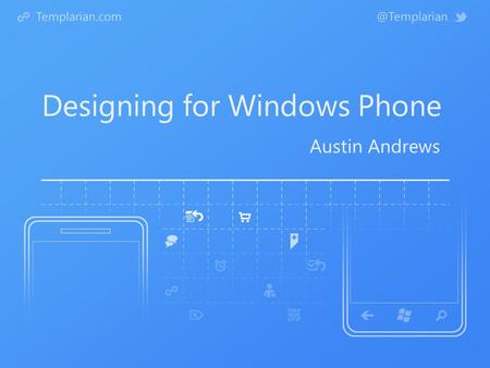 Designing for Windows Phone Austin Andrews.