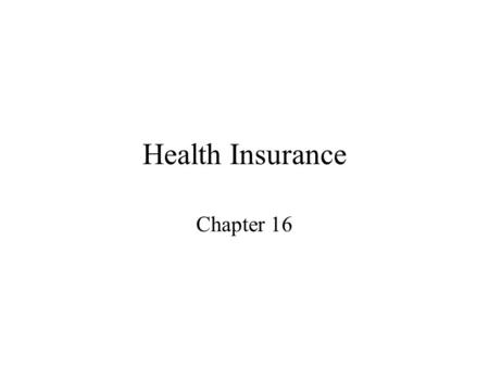Health Insurance Chapter 16. Types of insurance Commercial Blue cross HMO/PPO/PSO Medicare/Medicaid.