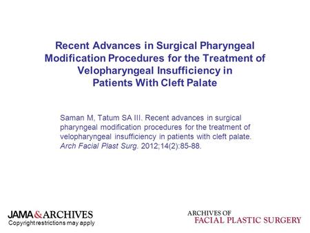 Copyright restrictions may apply Recent Advances in Surgical Pharyngeal Modification Procedures for the Treatment of Velopharyngeal Insufficiency in Patients.