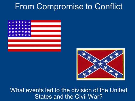From Compromise to Conflict
