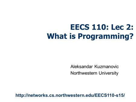 EECS 110: Lec 2: What is Programming?