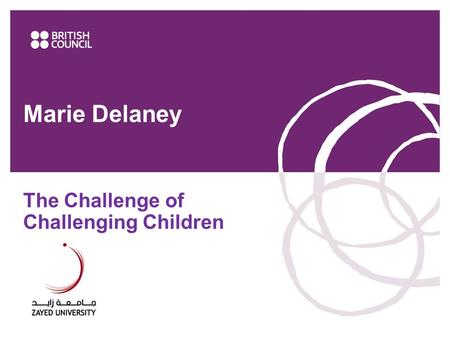 Marie Delaney The Challenge of Challenging Children 1www.britishcouncil.ae.