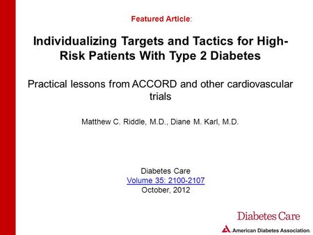 Individualizing Targets and Tactics for High- Risk Patients With Type 2 Diabetes Practical lessons from ACCORD and other cardiovascular trials Featured.